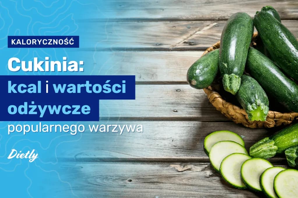 Cukinia ile kalorii ma naprawdę? Poznaj fakty o kaloryczności cukinii