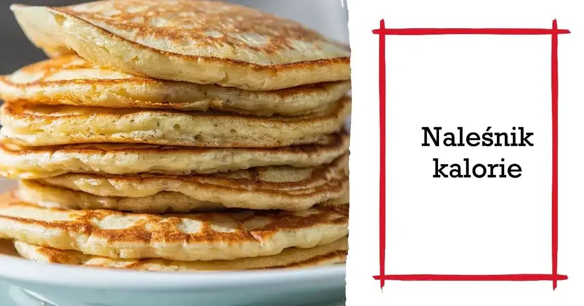 Ile kalorii ma pusty naleśnik? Poznaj dokładną wartość kaloryczną